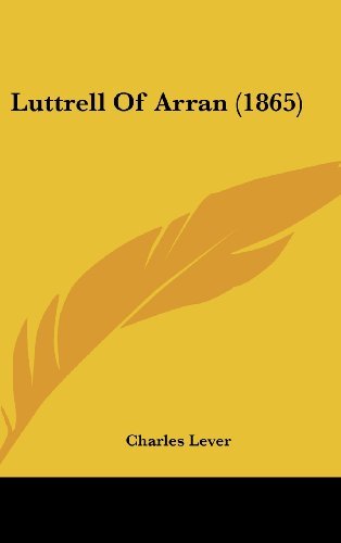 Cover for Charles Lever · Luttrell of Arran (1865) (Hardcover Book) (2008)