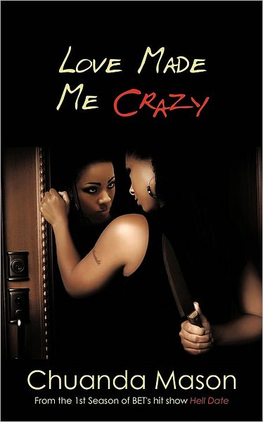 Cover for Chuanda Mason · Love Made Me Crazy (Paperback Book) (2009)