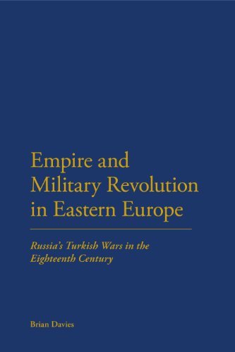 Cover for Brian Davies · Empire and Military Revolution in Eastern Europe: Russiaâ (Tm)s Turkish Wars in the Eighteenth Century (Bloomsbury Studies in Military History) (Hardcover bog) (2011)