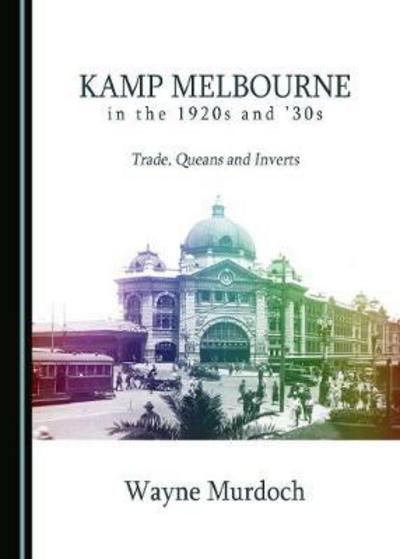 Cover for Wayne Murdoch · Kamp Melbourne in the 1920s and '30s (Hardcover Book) (2017)