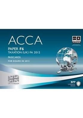 Cover for BPP Learning Media · ACCA - F6 Taxation FA2012: Passcards (Spiral Book) (2012)
