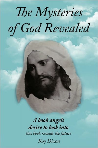 Cover for Roy Dixon · The Mysteries of God Revealed: This Book Reveals the Future (Paperback Book) (2010)