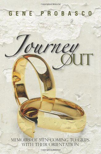 Cover for Gene Probasco · Journey Out: Memoirs of men Coming to Grips with Their Orientation (Paperback Book) (2010)
