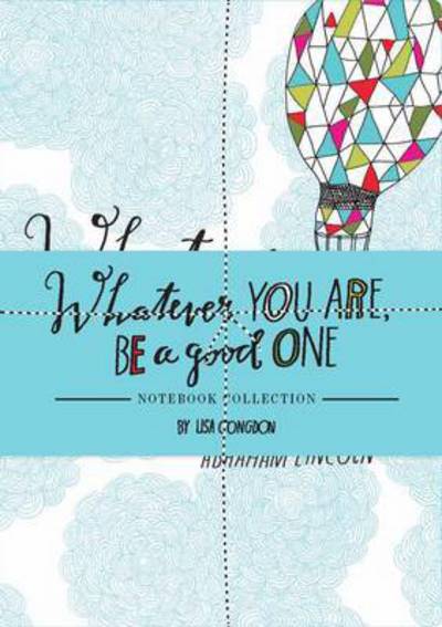 Cover for Lisa Congdon · Whatever You Are, Be a Good One Notebook Collection (N/A) (2015)