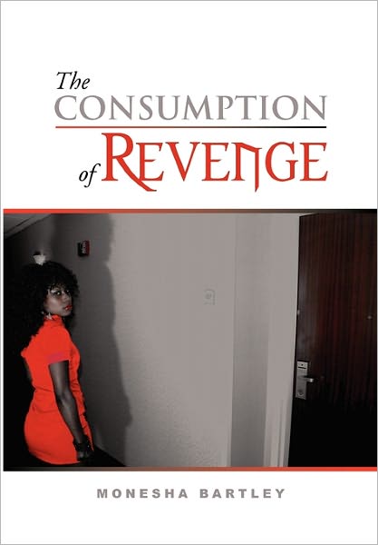 Cover for Monesha Bartley · The Consumption of Revenge (Paperback Book) (2011)