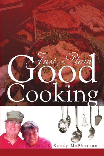 Cover for Bill Mcpherson · Just Plain Good Cooking (Paperback Book) (2011)