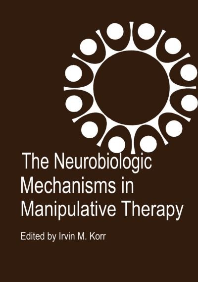 Cover for I M Korr · The Neurobiologic Mechanisms in Manipulative Therapy (Paperback Bog) [Softcover reprint of the original 1st ed. 1978 edition] (2014)