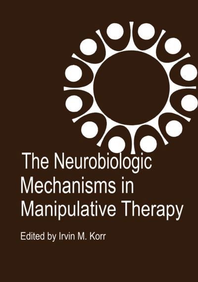 Cover for I M Korr · The Neurobiologic Mechanisms in Manipulative Therapy (Taschenbuch) [Softcover reprint of the original 1st ed. 1978 edition] (2014)