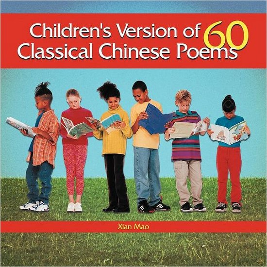 Cover for Xian Mao · Children's Version of 60 Classical Chinese Poems (Paperback Bog) (2012)