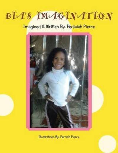 Cover for Pediaiah Pierce · Dia's Imagination (Paperback Book) (2013)