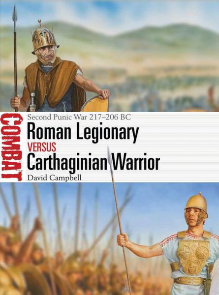 Cover for David Campbell · Roman Legionary vs Carthaginian Warrior: Second Punic War 217–206 BC - Combat (Paperback Book) (2018)