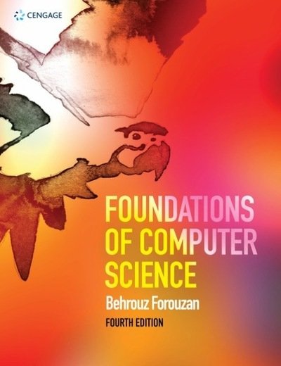 Cover for Forouzan, Behrouz (De Anza College) · Foundations of Computer Science (Paperback Book) (2017)