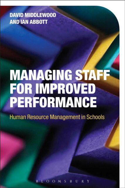 Cover for Middlewood, Dr David (University of Warwick, UK) · Managing Staff for Improved Performance: Human Resource Management in Schools (Hardcover Book) (2017)