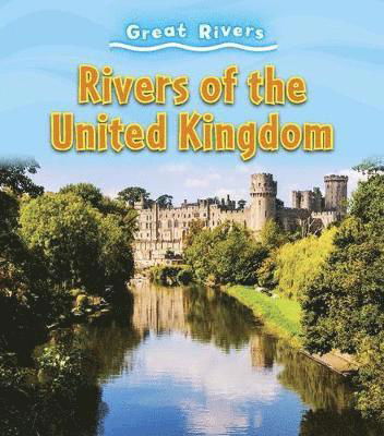 Rivers of the United Kingdom - Exploring Great Rivers - Catherine Brereton - Livros - Capstone Global Library Ltd - 9781474754040 - 24 de janeiro de 2019