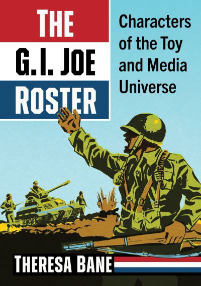 Cover for Theresa Bane · The G.I. Joe Roster: Characters of the Toy and Media Universe (Paperback Book) (2024)