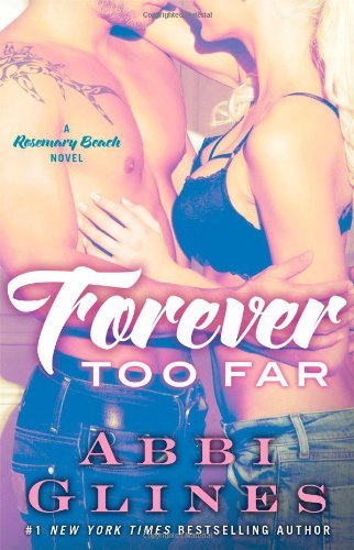 Cover for Abbi Glines · Forever Too Far: A Rosemary Beach Novel - The Rosemary Beach Series (Taschenbuch) (2014)