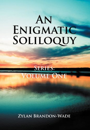 Cover for Zylan Brandon-wade · An Enigmatic Soliloquy Series: Volume One (Innbunden bok) (2012)