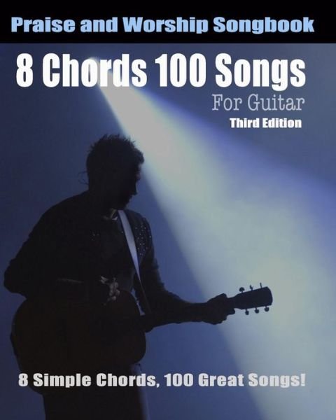Cover for Eric Michael Roberts · 8 Chords 100 Songs Worship Guitar Songbook: 8 Simple Chords (Taschenbuch) (2012)