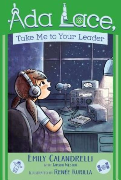 Cover for Emily Calandrelli · Ada Lace, take me to your leader (Bog) [First Simon &amp; Schuster Books for Young Readers edition. edition] (2018)
