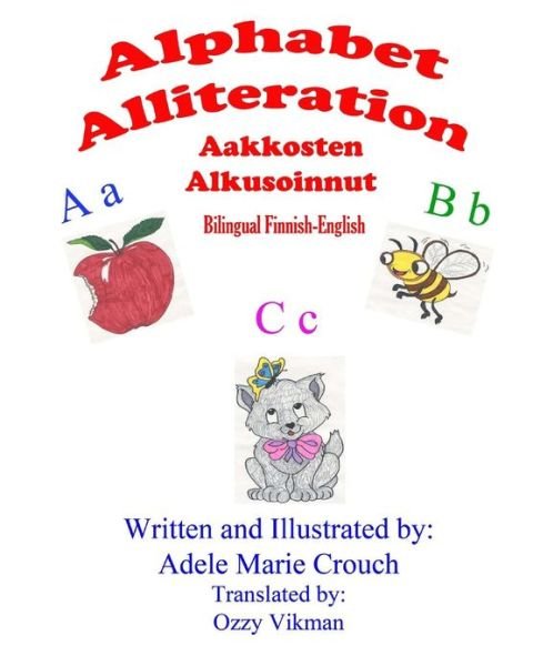 Cover for Adele Marie Crouch · Alphabet Alliteration Bilingual Finnish English (Paperback Bog) (2013)