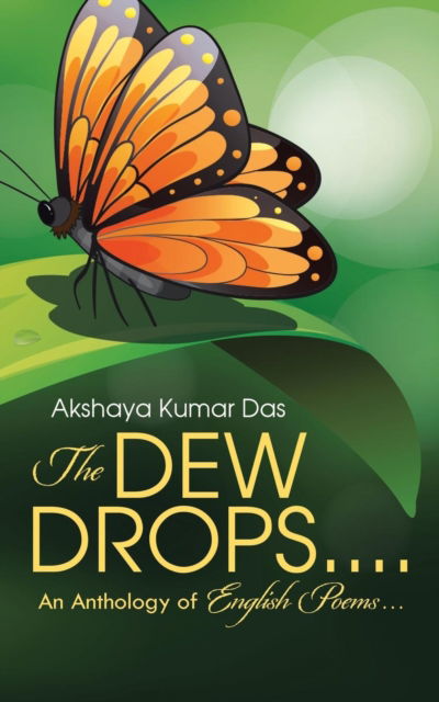 Cover for Akshaya Kumar Das · The Dew Drops . . . . (Paperback Book) (2016)