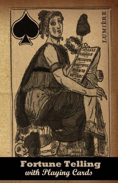 Fortune-telling with Playing Cards - P R S Foli - Books - Createspace - 9781490549040 - March 15, 2013