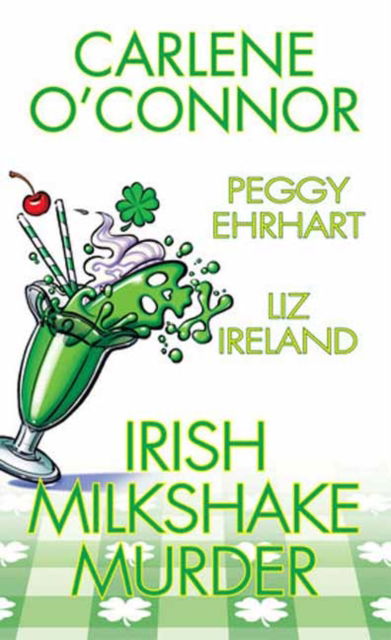 Cover for Carlene O'Connor · Irish Milkshake Murder (Paperback Book) (2024)