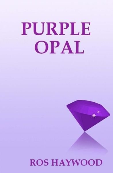 Cover for Ros Haywood · Purple Opal (Paperback Book) (2014)