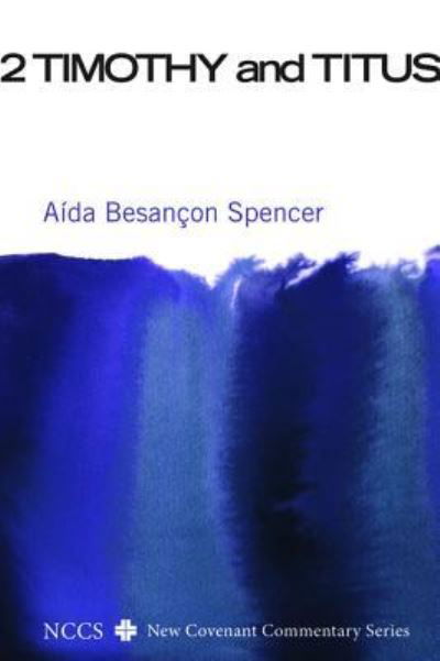 Cover for Aída Besancon Spencer · 2 Timothy and Titus (Hardcover Book) (2014)
