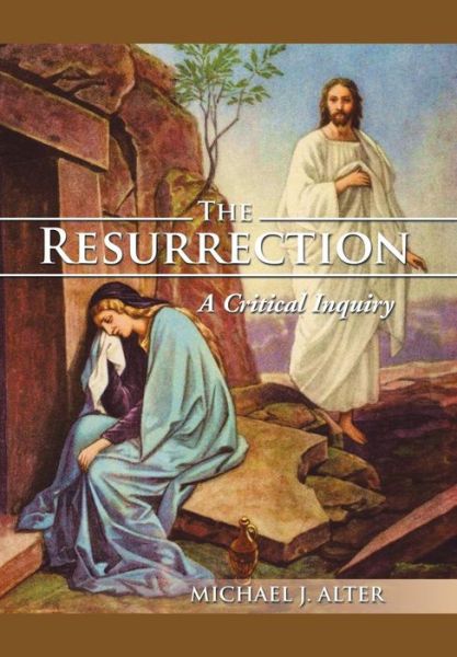 Cover for Michael J Alter · The Resurrection: a Critical Inquiry (Hardcover Book) (2015)