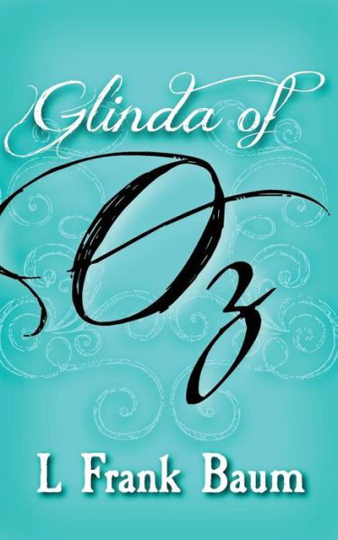 Cover for L Frank Baum · Glinda of Oz: Original and Unabridged (Pocketbok) (2014)