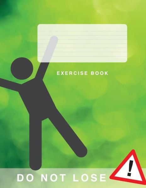 Exercise Book: the Sequel (Green Cover) Supporting Learning and Self Actualisation - David Morgan - Kirjat - Createspace - 9781499799040 - torstai 5. kesäkuuta 2014
