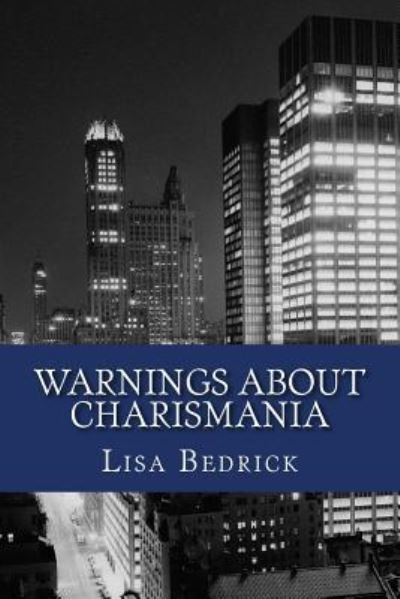 Cover for Lisa Bedrick · Warnings About Charismania (Pocketbok) (2014)