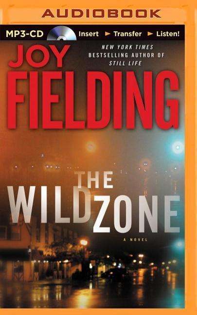 The Wild Zone - Joy Fielding - Audio Book - Brilliance Audio - 9781501234040 - February 3, 2015