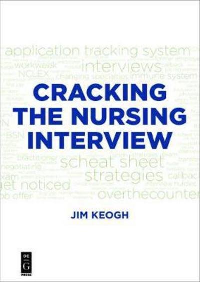 Cracking the Nursing Interview - Keogh - Books -  - 9781501515040 - August 7, 2017