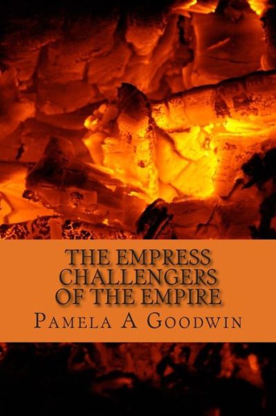 Cover for Pamela a Goodwin · The Empress: Challengers of the Empire (Paperback Book) (2014)