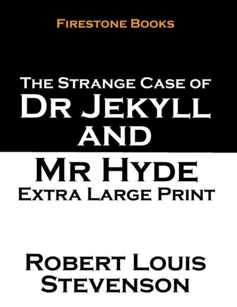 The Strange Case of Dr Jekyll and Mr Hyde: Extra Large Print - Robert Louis Stevenson - Libros - CreateSpace Independent Publishing Platf - 9781502378040 - 21 de septiembre de 2014
