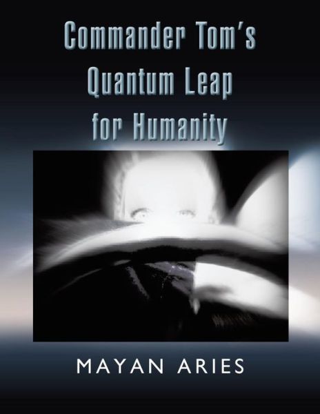 Cover for Mayan Aries · Commander Tom's Quantum Leap for Humanity (Paperback Book) (2015)