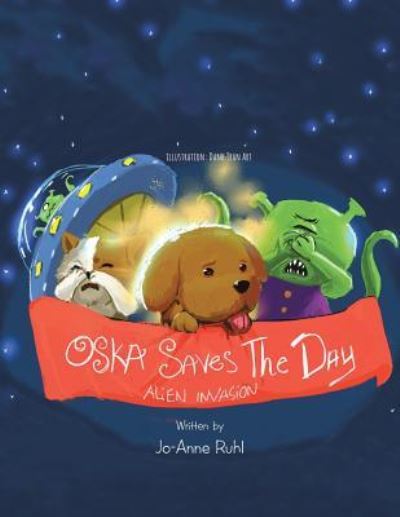 Cover for Jo-Anne Ruhl · Oska Saves the Day : Alien Invasion (Paperback Book) (2016)