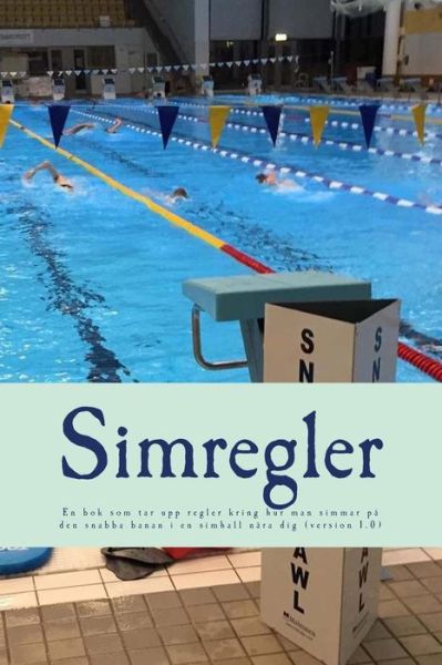 Cover for Ola Stromberg · Simregler: Regler Hur Man Simmar Pa den Snabba Banan I en Simhall Nara Dig (Paperback Book) (2014)