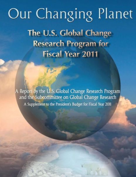 Cover for Council, National Science and Technology · Our Changing Planet: the U.s. Global Change Research Program for Fiscal Year 2011 (Taschenbuch) (2015)