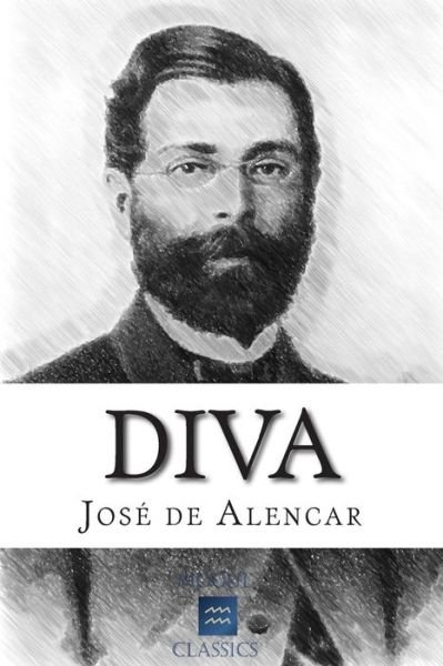 Diva - Jose De Alencar - Kirjat - Createspace - 9781508532040 - keskiviikko 18. helmikuuta 2015