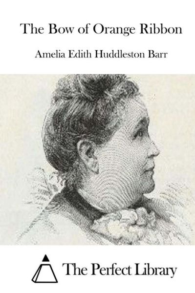 Cover for Amelia Edith Huddleston Barr · The Bow of Orange Ribbon (Paperback Book) (2015)