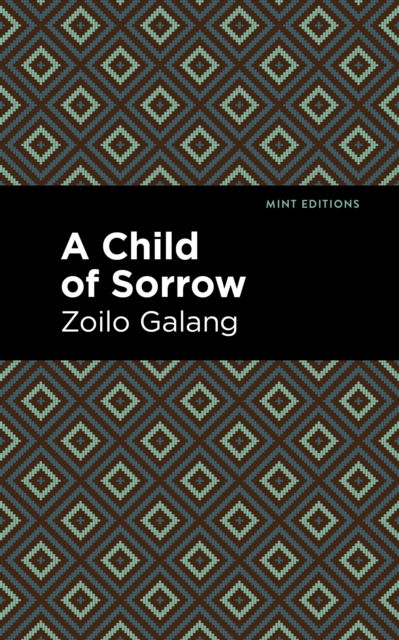 Cover for Zolio Galang · A Child of Sorrow - Mint Editions (Paperback Book) (2021)