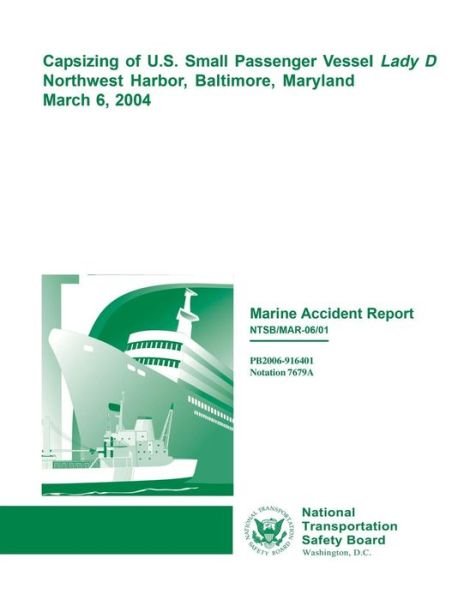 Cover for National Transportation Safety Board · Marine Accident Report: Capsizing of U.s. Small Passenger Vessel Ludy D Northwest Harbor, Baltimore, Maryland, March 6, 2004 (Paperback Book) (2015)