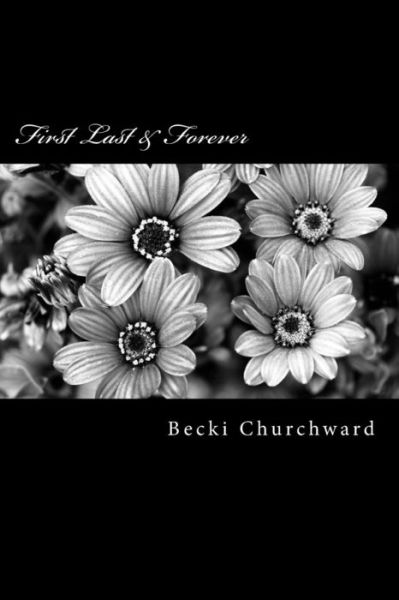 Cover for Becki Churchward · First Last &amp; Forever (Paperback Book) (2015)