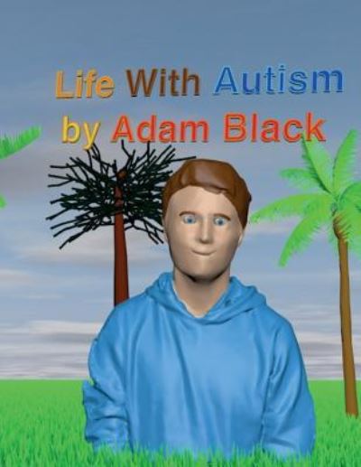 Cover for Adam Black · Life with Autism (Paperback Book) (2015)