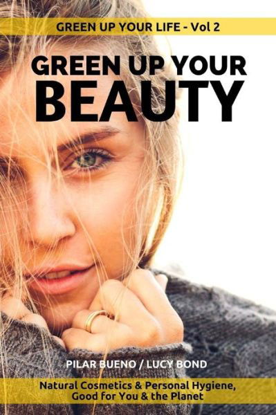 Cover for Pilar Bueno · Green up your Beauty (Paperback Book) (2015)