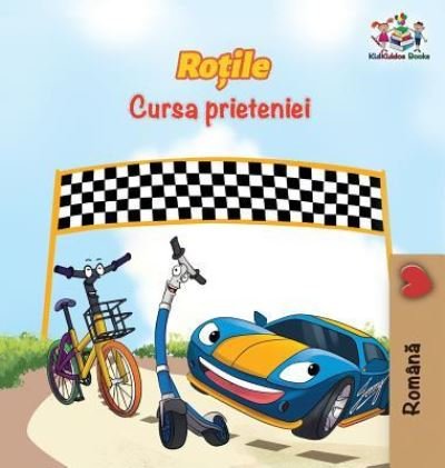 Cover for Kidkiddos Books · The Wheels The Friendship Race (Romanian Book for Kids) (Hardcover Book) (2018)
