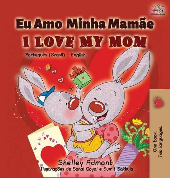 Cover for Shelley Admont · I Love My Mom (Portuguese English Bilingual Book for Kids- Brazil) (Hardcover Book) (2020)